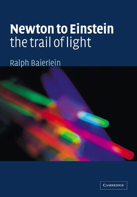 Newton to Einstein by Baierlein, Ralph