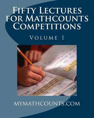 Fifty Lectures for Mathcounts Competitions (1) by Chen, Sam