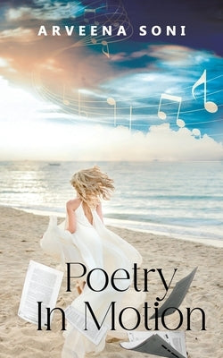 Poetry In Motion by Soni, Arveena