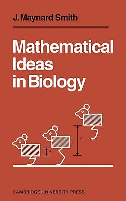 Mathematical Ideas in Biology by Maynard Smith, John