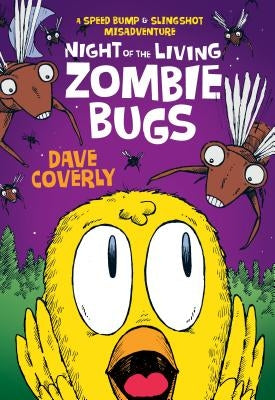 Night of the Living Zombie Bugs: A Speed Bump & Slingshot Misadventure by Coverly, Dave
