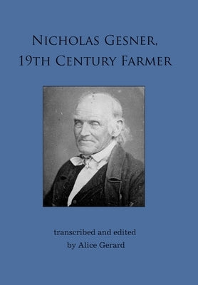 Nicholas Gesner, 19th Century Farmer by Gerard, Alice