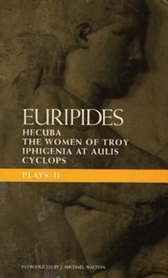 Euripides Plays: 2: Cyclops; Hecuba; Iphigenia in Aulis; Trojan Women by Euripides