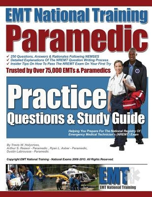 EMT National Training Paramedic Practice Questions & Study Guide by Reasor, Arthur S.
