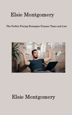 Make Money on Airbnb: The Perfect Pricing Strategies Finance Taxes and Law by Montgomery, Elsie