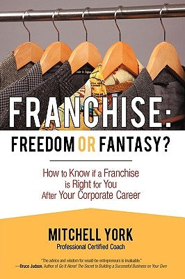 Franchise: Freedom or Fantasy? by York, Mitchell
