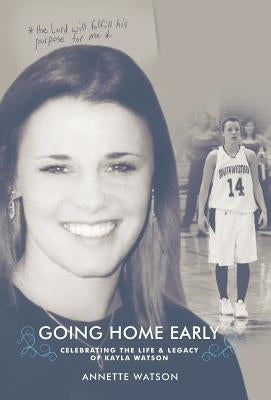 Kayla's Story: Going Home Early by Watson, Annette