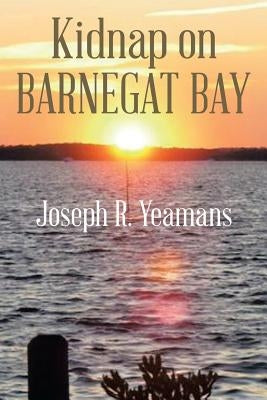 Kidnap on Barnegat Bay by Yeamans, Joseph R.
