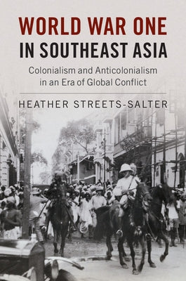 World War One in Southeast Asia by Streets-Salter, Heather