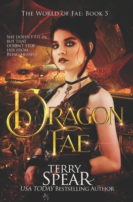 Dragon Fae: The World of Fae by Spear, Terry