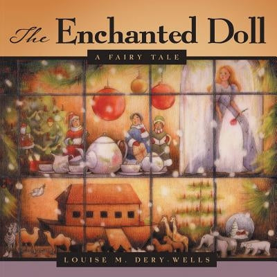 The Enchanted Doll: A Fairy Tale by Dery-Wells, Louise M.