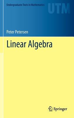 Linear Algebra by Petersen, Peter