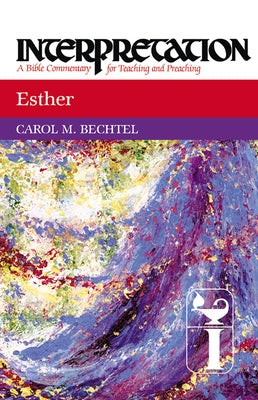 Esther by Bechtel, Carol M.