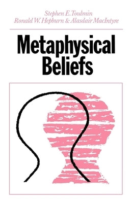 Metaphysical Beliefs by Toulmin, Stephen
