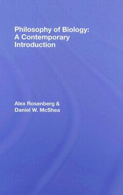 Philosophy of Biology: A Contemporary Introduction by Rosenberg, Alex