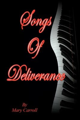 Songs of Deliverance by Carroll, Mary