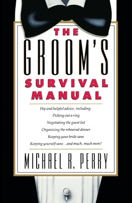 Groom's Survival Manual by Perry, Michael R.