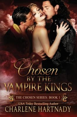 Chosen by the Vampire Kings by Hartnady, Charlene
