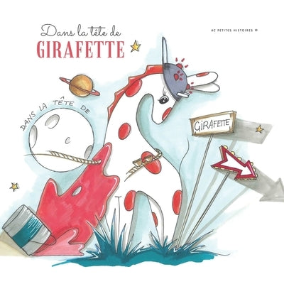 Dans La Tête de Girafette: Album Jeunesse by G, Petites Histoires Anabel