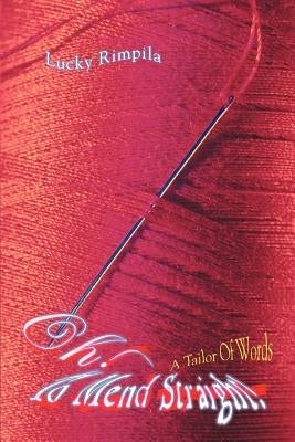 Oh! To Mend Straight!: A Tailor Of Words by Rimpila, Lucky