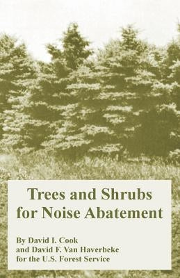 Trees and Shrubs for Noise Abatement by U. S. Forest Service