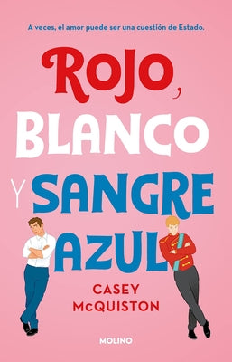 Rojo, Blanco Y Sangre Azul / Red, White & Royal Blue by McQuiston, Casey