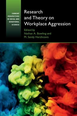 Research and Theory on Workplace Aggression by Bowling, Nathan A.