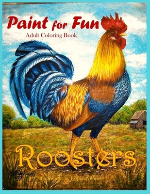 Paint for Fun Adult Coloring Book Roosters by Prentice, Esther