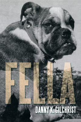 Fella by Gilchrist, Danny K.