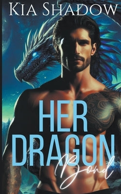 Her Dragon Bond by Shadow, Kia