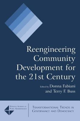 Reengineering Community Development for the 21st Century by Fabiani, Donna