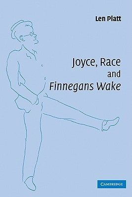 Joyce, Race and 'Finnegans Wake' by Platt, Len