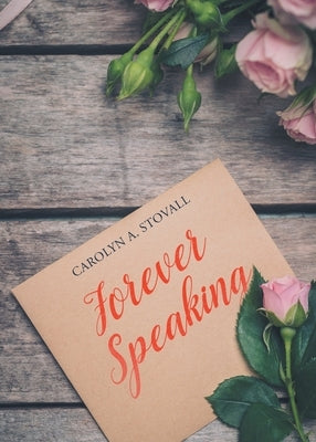 Forever Speaking by Stovall, Carolyn A.