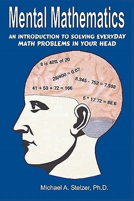 Mental Mathematics by Stelzer, Michael A.