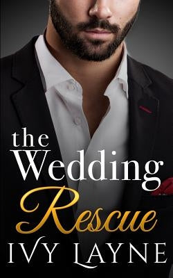 The Wedding Rescue by Layne, Ivy