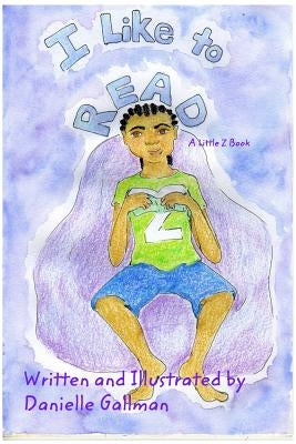 I Like to Read: A Little Z Book by Gallman, Danielle