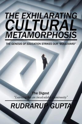The Exhilarating Cultural Metamorphosis: The Genesis of Education strikes our "Boulevard" by Gupta, Rudrarup