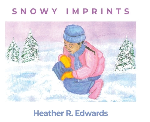 Snowy Imprints by Edwards, Heather R.