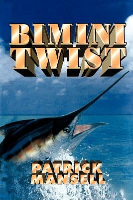 Bimini Twist by Mansell, Patrick