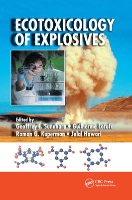 Ecotoxicology of Explosives by Sunahara, Geoffrey I.