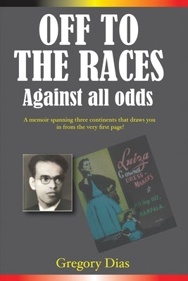 Off to the Races: Against all Odds by Dias, Gregory