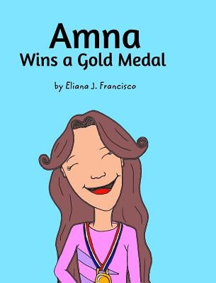 Amna: Wins a Gold Medal by Francisco, Eliana J.