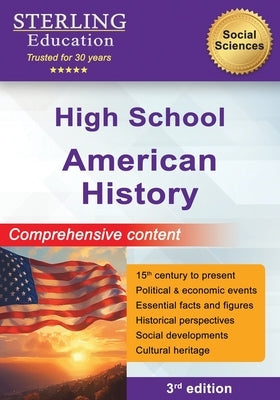 High School American History: Comprehensive Content for High School US History by Education, Sterling