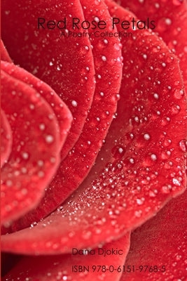 Red Rose Petals - A Poetry Collection by Djokic, Dana