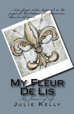 My Fleur De Lis by Kelly, Julie Michelle