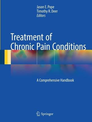 Treatment of Chronic Pain Conditions: A Comprehensive Handbook by Pope, Jason E.
