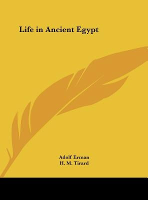 Life in Ancient Egypt by Erman, Adolf