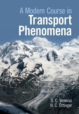 A Modern Course in Transport Phenomena by Venerus, David C.