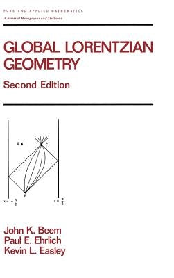 Global Lorentzian Geometry by Beem, John K.