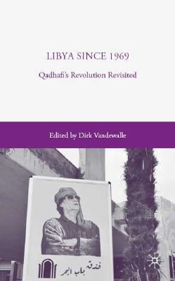 Libya Since 1969: Qadhafi's Revolution Revisited by Vandewalle, D.